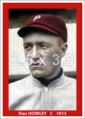 Dan Howley - 1913 Philadelphia Phillies - choose a size & style