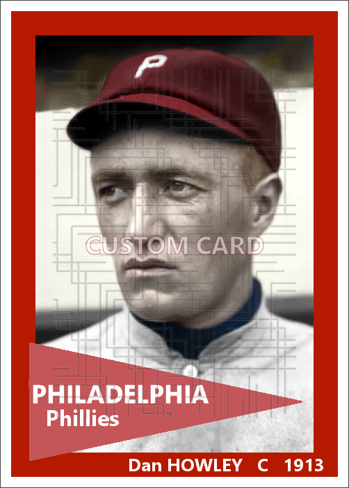 Dan Howley - 1913 Philadelphia Phillies - choose a size & style