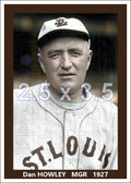 Dan Howley - 1927 St. Louis Browns - choose a size & style