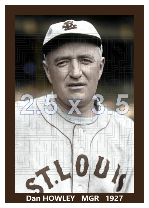 Dan Howley - 1927 St. Louis Browns - choose a size & style
