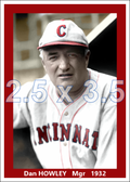 Dan Howley - 1932 Cincinnati Reds - choose a size & style