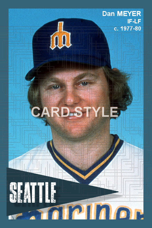 Dan Meyer - 1977-80 Seattle Mariners - choose a size & style