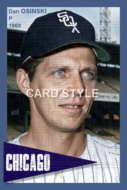 Dan Osinski - 1969 Chicago White Sox - choose a size & style