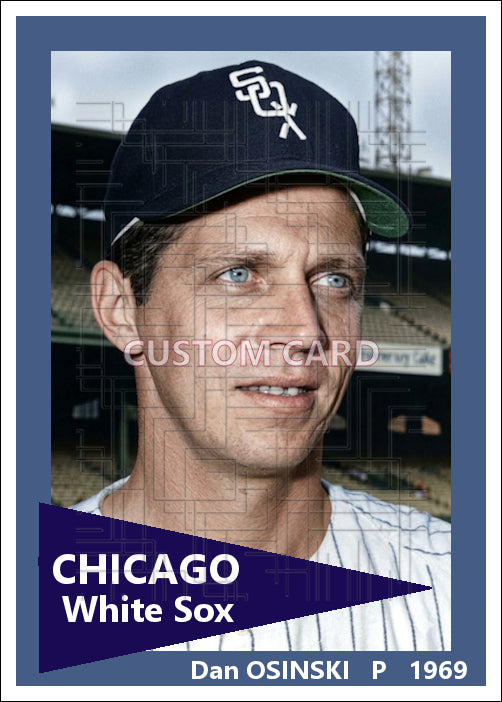 Dan Osinski - 1969 Chicago White Sox - choose a size & style