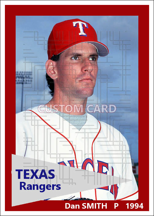 Dan Smith - 1994 Texas Rangers - choose a size & style