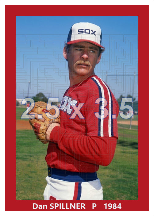 Dan Spillner - 1984 Chicago White Sox - choose a size & style
