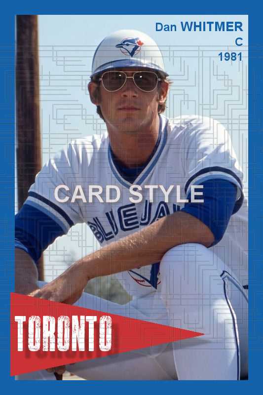 Dan Whitmer - 1981 Toronto Blue Jays - choose a size & style