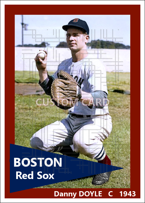 Danny Doyle - 1943 Boston Red Sox - choose a size & style