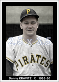 Danny Kravitz - 1956-60 Pittsburgh Pirates - choose a size & style