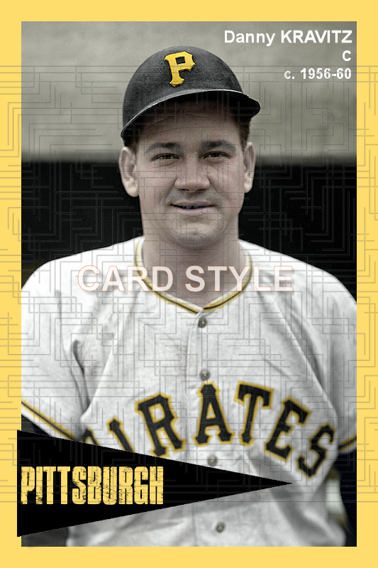 Danny Kravitz - 1956-60 Pittsburgh Pirates - choose a size & style