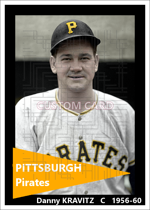 Danny Kravitz - 1956-60 Pittsburgh Pirates - choose a size & style