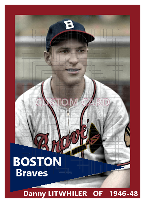 Danny Litwhiler - 1946-48 Boston Braves - choose a size & style