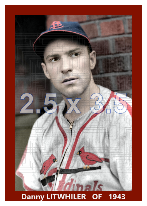 Danny Litwhiler - 1943 St. Louis Cardinals - choose a size & style