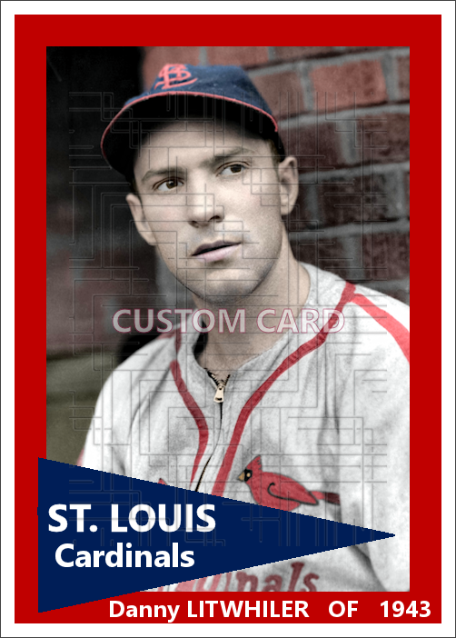 Danny Litwhiler - 1943 St. Louis Cardinals - choose a size & style