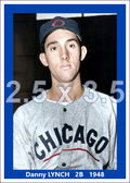 Danny Lynch - 1948 Chicago Cubs - choose a size & style