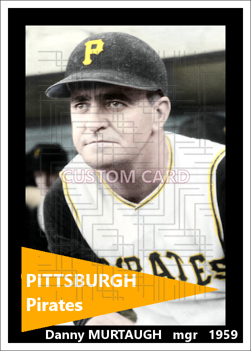 Danny Murtaugh - 1959 Pittsburgh Pirates - choose a size & style