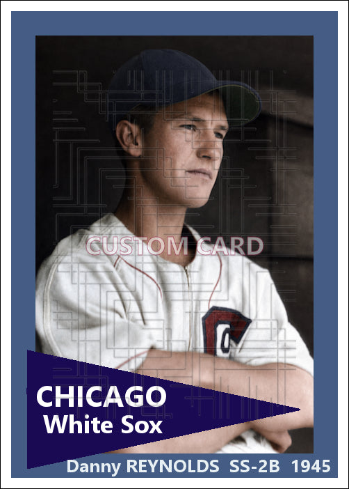 Danny Reynolds - 1945 Chicago White Sox - choose a size & style
