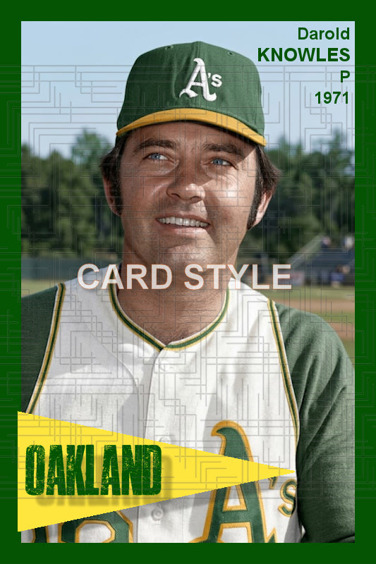 Darold Knowles - 1971 Oakland Athletics - choose a size & style