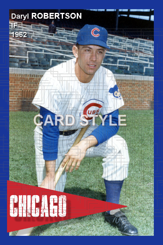 Daryl Robertson - 1962 Chicago Cubs - choose a size & style