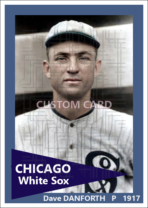 Dave Danforth - 1917 Chicago White Sox - choose a size & style