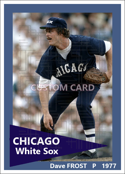 Dave Frost - 1977 Chicago White Sox - choose a size & style
