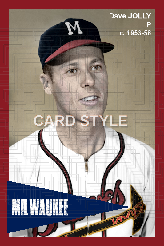 Dave Jolly - 1953-56 Milwaukee Braves - choose a size & style