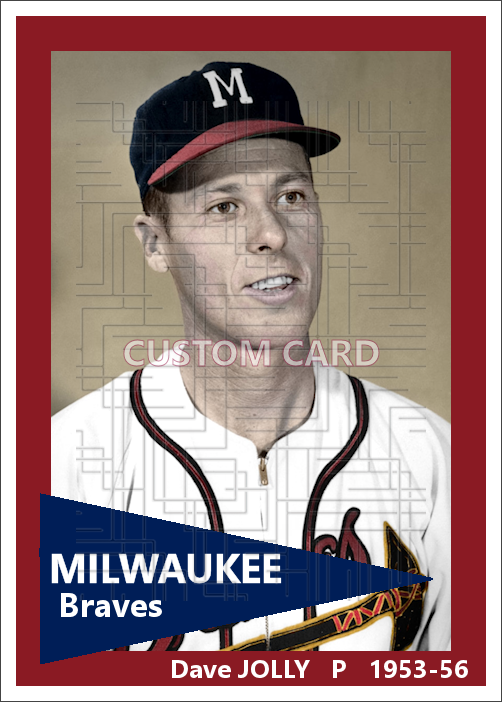 Dave Jolly - 1953-56 Milwaukee Braves - choose a size & style
