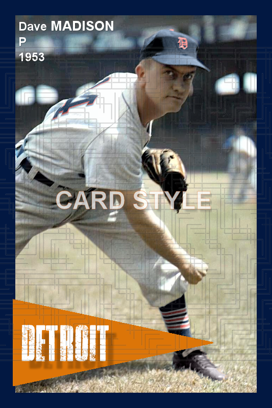 Dave Madison - 1953 Detroit Tigers - choose a size & style