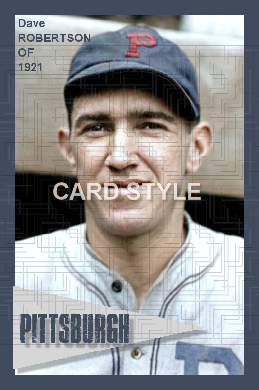 Dave Robertson - 1921 Pittsburgh Pirates - choose a size & style
