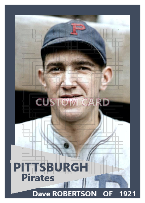 Dave Robertson - 1921 Pittsburgh Pirates - choose a size & style
