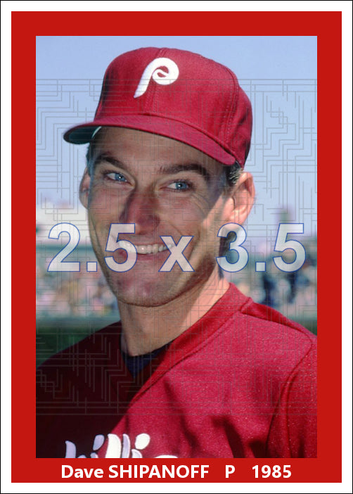 Dave Shipanoff - 1985 Philadelphia Phillies - choose a size & style