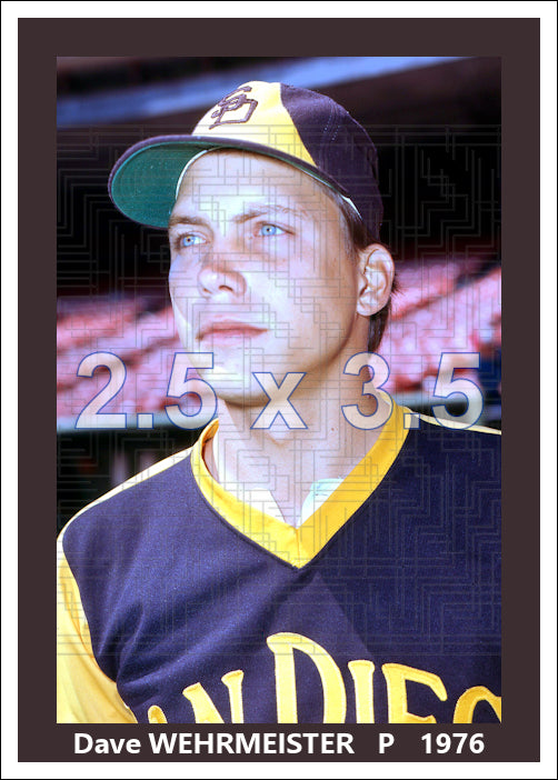 Dave Wehrmeister - 1976 San Diego Padres - choose a size & style