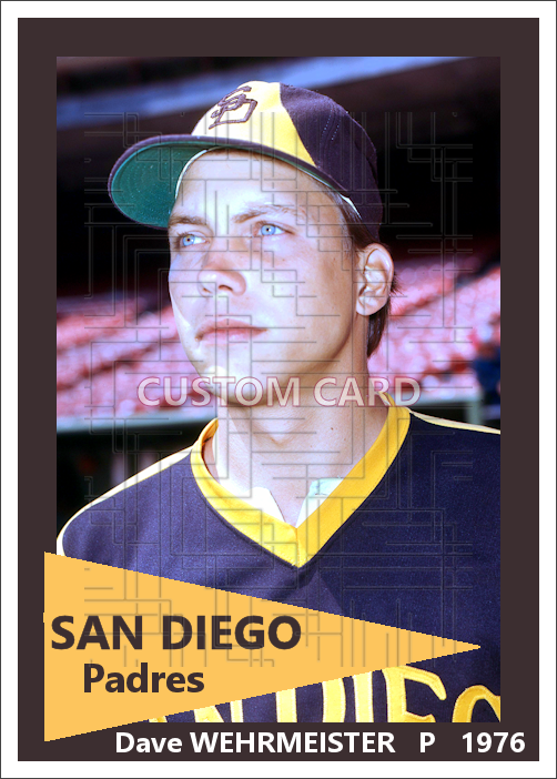 Dave Wehrmeister - 1976 San Diego Padres - choose a size & style
