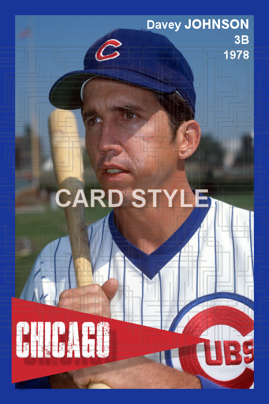 Davey Johnson - 1978 Chicago Cubs - choose a size & style
