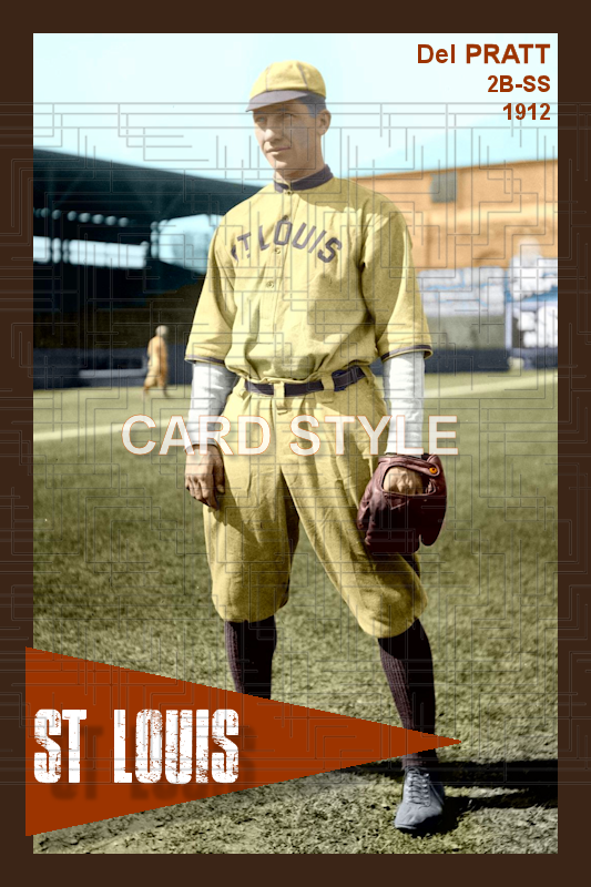 Del Pratt - 1912 St. Louis Browns - choose a size & style