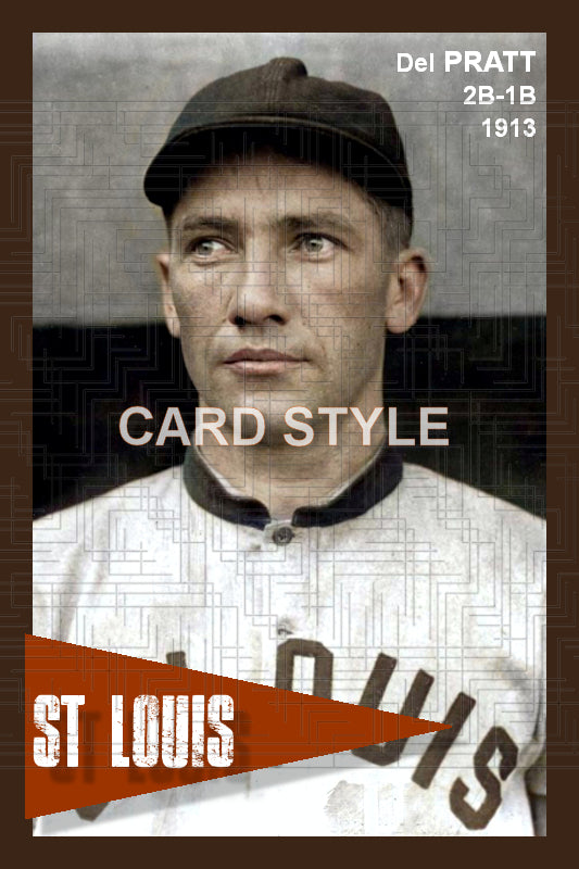 Del Pratt - 1913 St. Louis Browns - choose a size & style