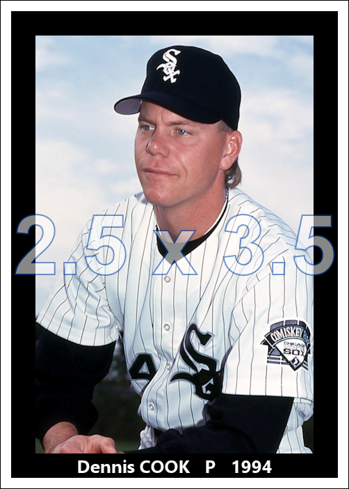 Dennis Cook- 1994 Chicago White Sox - choose a size & style