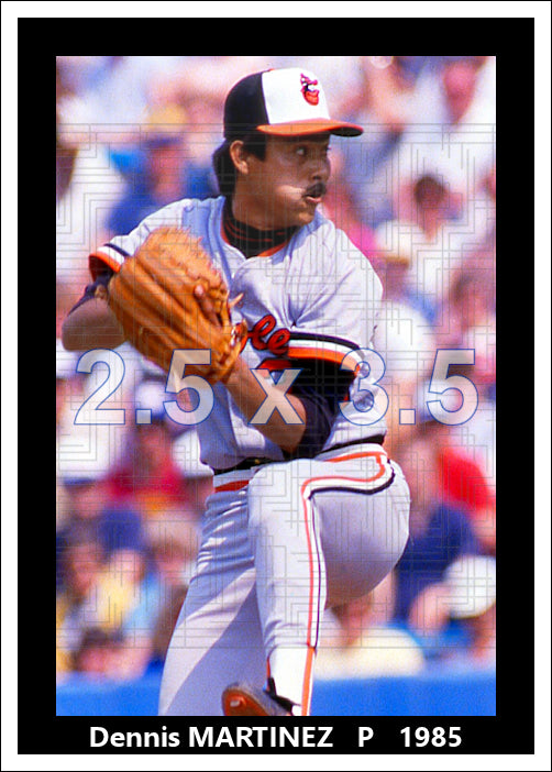 Dennis Martinez - 1985 Baltimore Orioles - choose a size & style