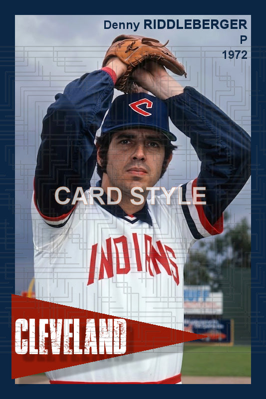 Denny Riddleberger - 1972 Cleveland Indians - choose a size & style