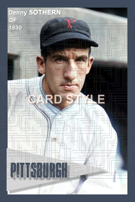 Denny Sothern - 1930 Pittsburgh Pirates - choose a size & style