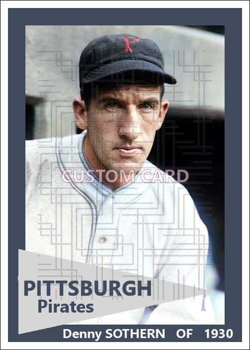 Denny Sothern - 1930 Pittsburgh Pirates - choose a size & style