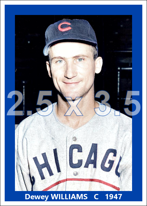 Dewey Williams - 1947 Chicago Cubs - choose a size & style