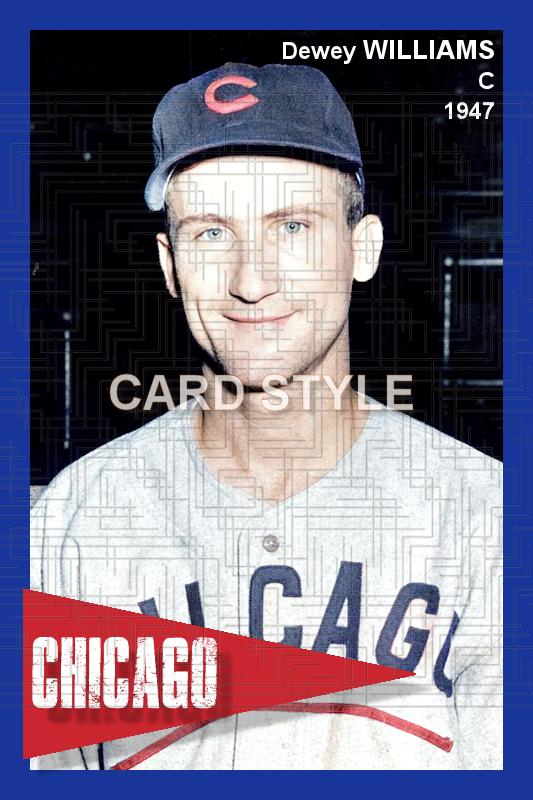 Dewey Williams - 1947 Chicago Cubs - choose a size & style
