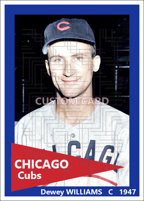 Dewey Williams - 1947 Chicago Cubs - choose a size & style