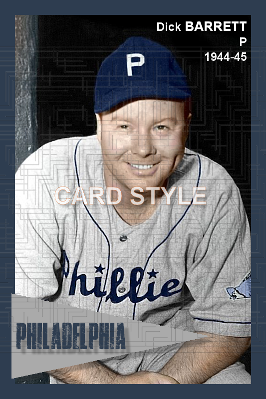 Dick Barrett - 1944-45 Philadelphia Phillies - choose a size & style