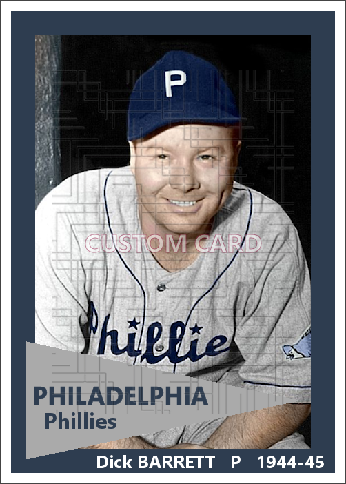 Dick Barrett - 1944-45 Philadelphia Phillies - choose a size & style