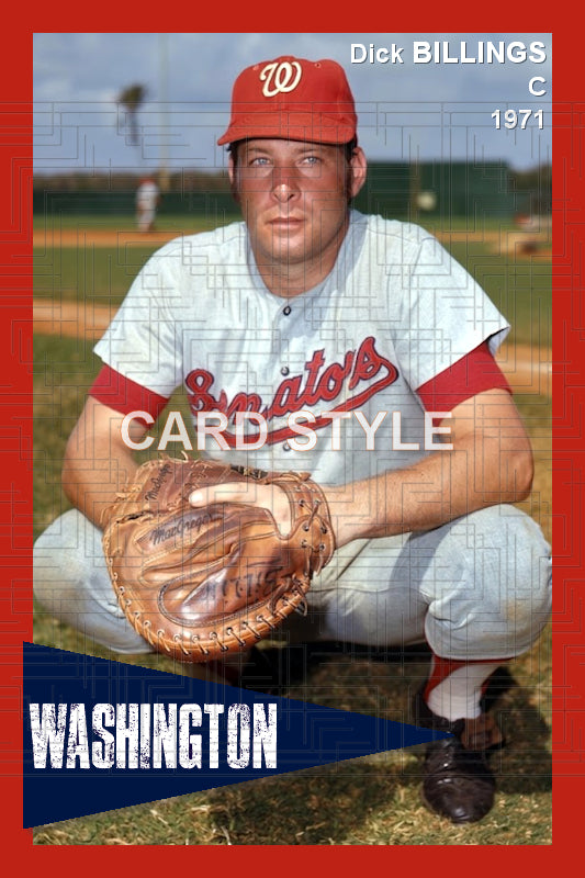 Dick Billings - 1971 Washington Senators - choose a size & style