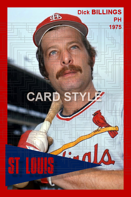 Dick Billings - 1975 St. Louis Cardinals - choose a size & style