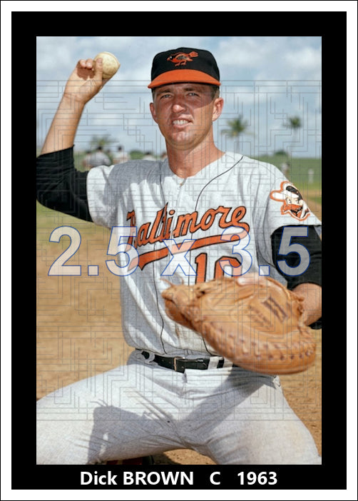Dick Brown - 1963 Baltimore Orioles - choose a size & style