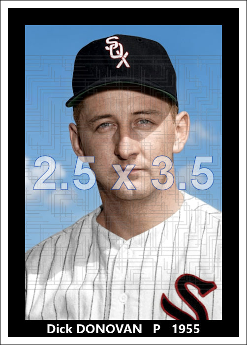 Dick Donovan - 1955 Chicago White Sox - choose a size & style